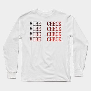 VIBE CHECK! Version 1 Long Sleeve T-Shirt